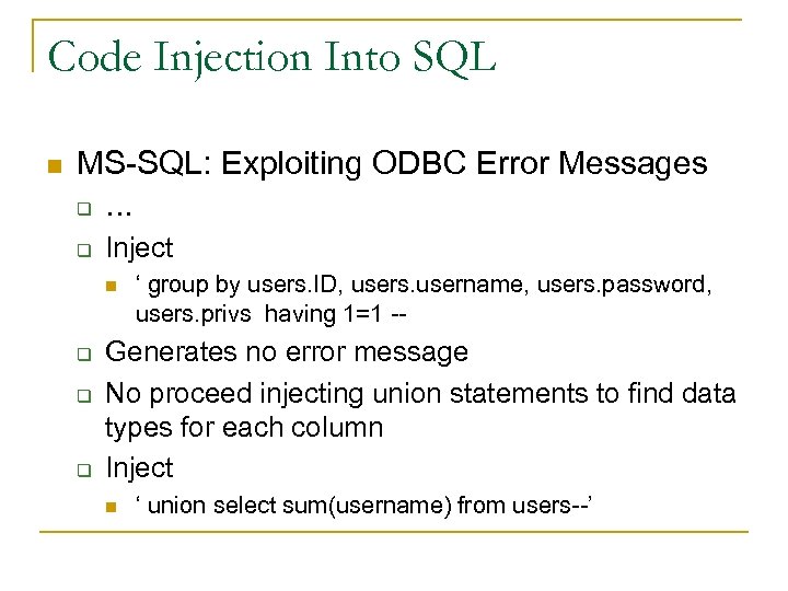 Code Injection Into SQL n MS-SQL: Exploiting ODBC Error Messages q q … Inject