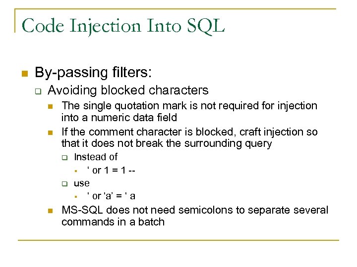 Code Injection Into SQL n By-passing filters: q Avoiding blocked characters n n The