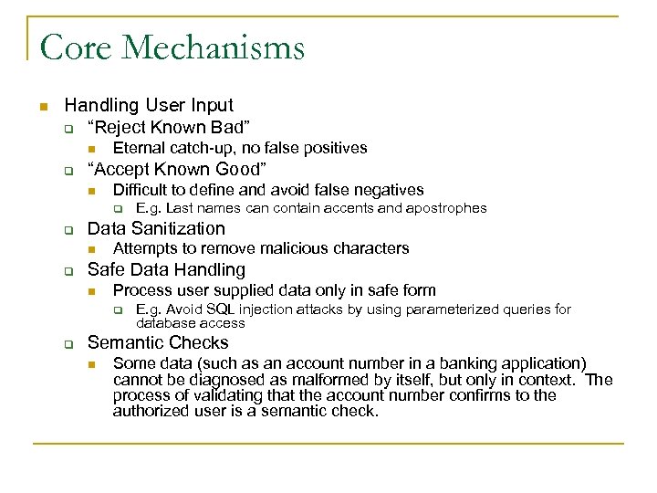 Core Mechanisms n Handling User Input q “Reject Known Bad” n q Eternal catch-up,