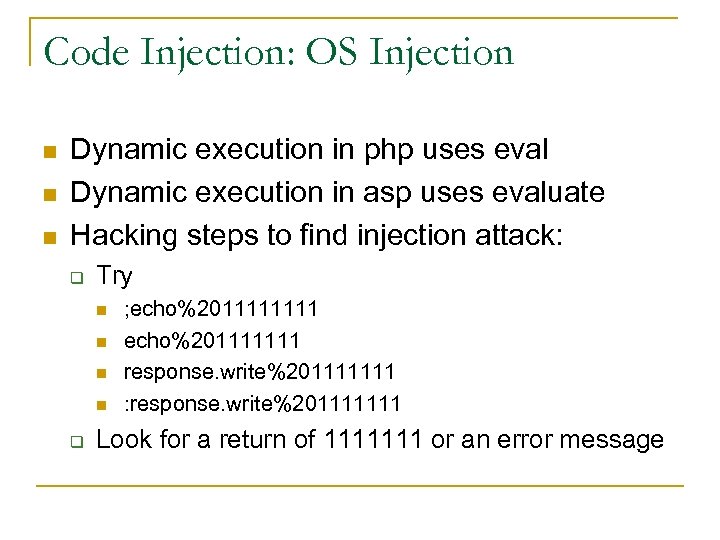 Code Injection: OS Injection n Dynamic execution in php uses eval Dynamic execution in