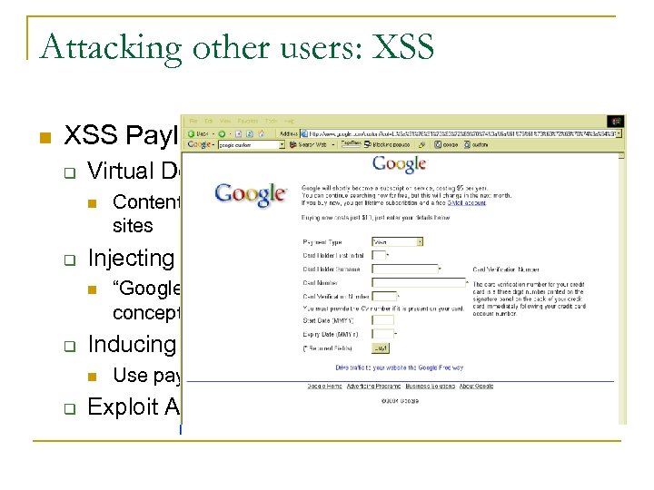 Attacking other users: XSS n XSS Payloads: q Virtual Defacement n q Injecting Trojan