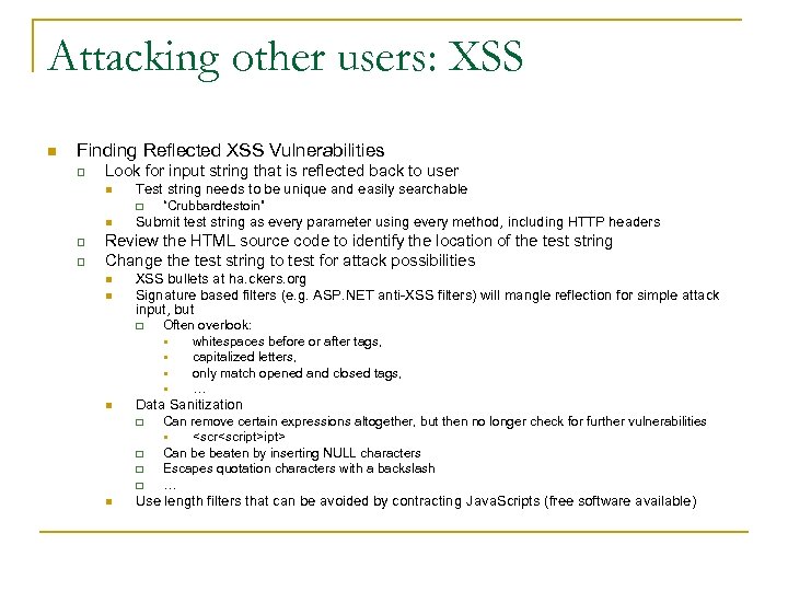 Attacking other users: XSS n Finding Reflected XSS Vulnerabilities q Look for input string