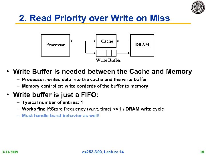 2. Read Priority over Write on Miss Cache Processor DRAM Write Buffer • Write