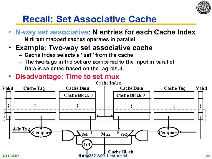 Recall: Set Associative Cache • N-way set associative: N entries for each Cache Index