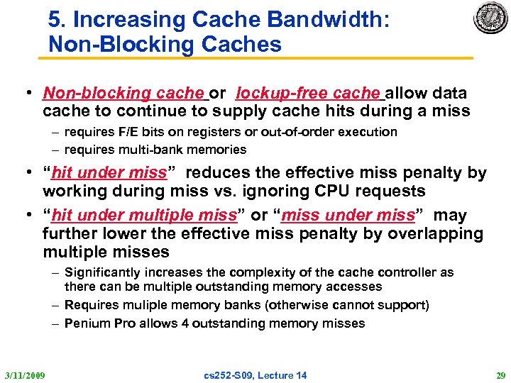 5. Increasing Cache Bandwidth: Non-Blocking Caches • Non-blocking cache or lockup-free cache allow data