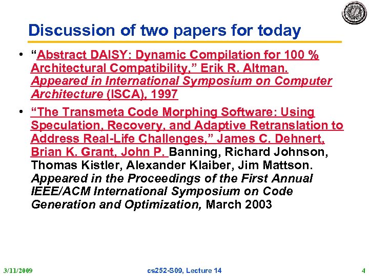 Discussion of two papers for today • “Abstract DAISY: Dynamic Compilation for 100 %