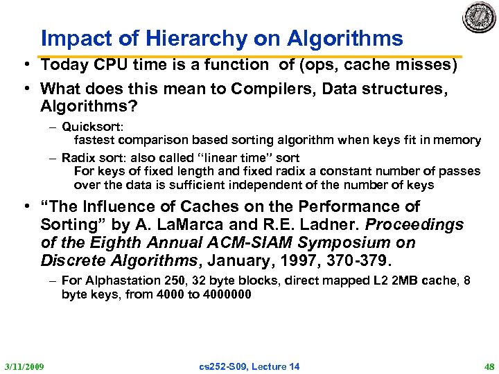 Impact of Hierarchy on Algorithms • Today CPU time is a function of (ops,