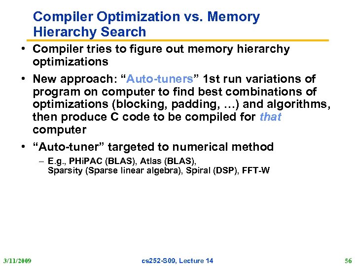 Compiler Optimization vs. Memory Hierarchy Search • Compiler tries to figure out memory hierarchy