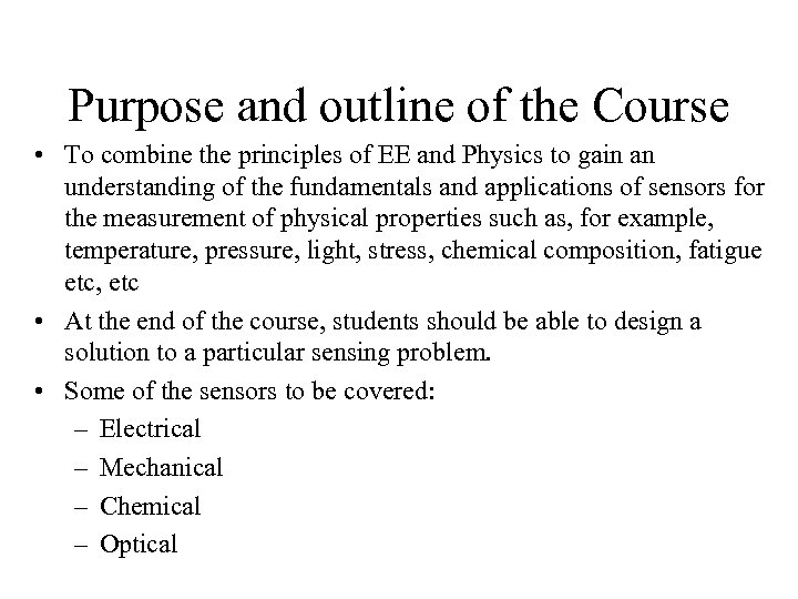Purpose and outline of the Course • To combine the principles of EE and