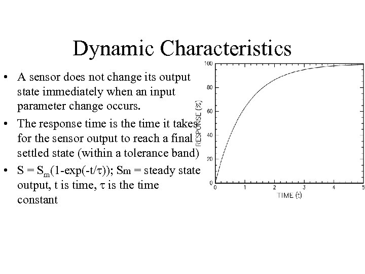 Dynamic Characteristics • A sensor does not change its output state immediately when an
