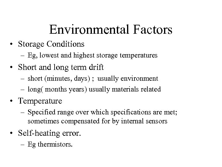 Environmental Factors • Storage Conditions – Eg, lowest and highest storage temperatures • Short