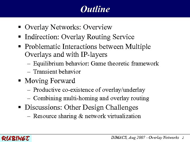 Outline § Overlay Networks: Overview § Indirection: Overlay Routing Service § Problematic Interactions between