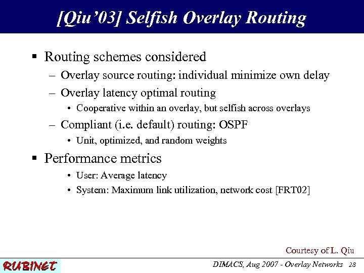 [Qiu’ 03] Selfish Overlay Routing § Routing schemes considered – Overlay source routing: individual