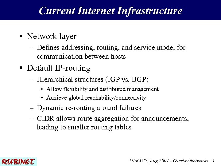 Current Internet Infrastructure § Network layer – Defines addressing, routing, and service model for