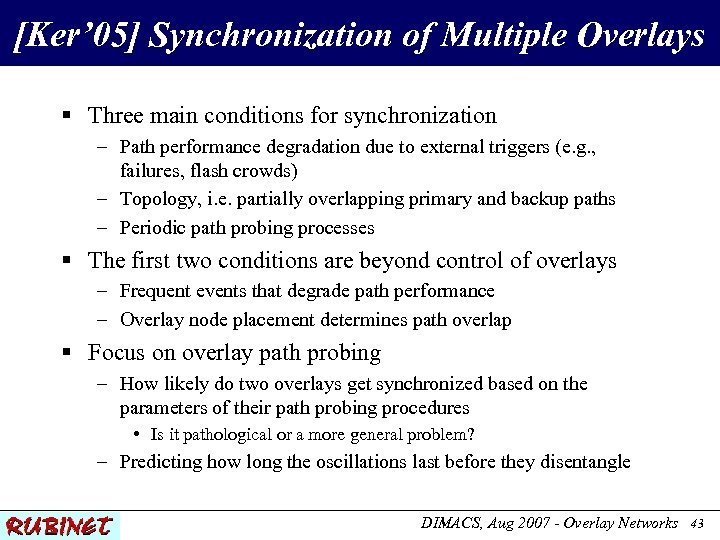 [Ker’ 05] Synchronization of Multiple Overlays § Three main conditions for synchronization – Path