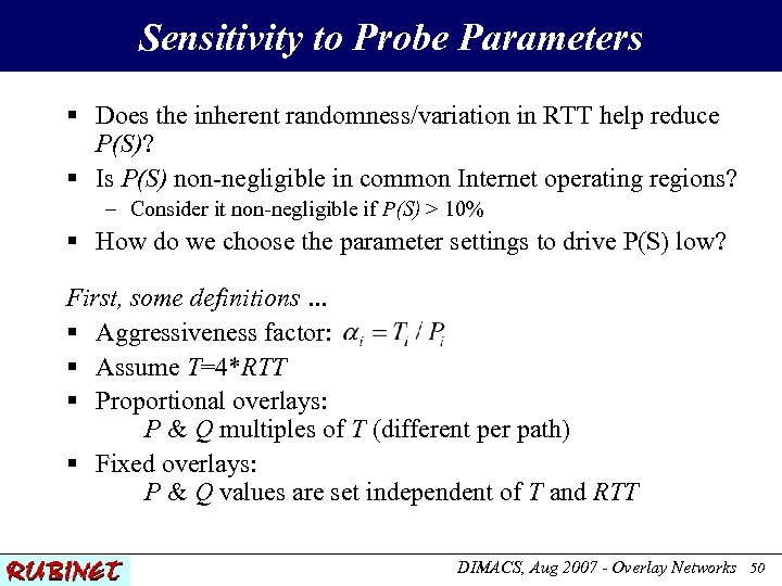 Sensitivity to Probe Parameters § Does the inherent randomness/variation in RTT help reduce P(S)?