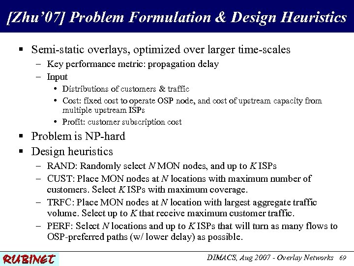 [Zhu’ 07] Problem Formulation & Design Heuristics § Semi-static overlays, optimized over larger time-scales