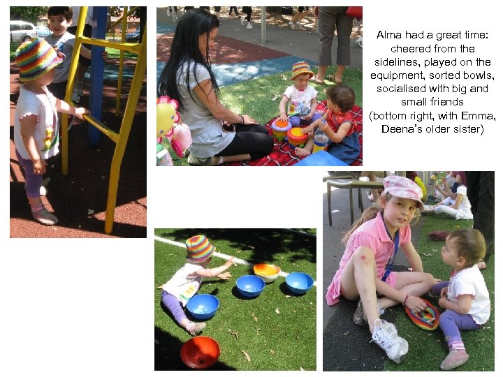 Alma had a great time: cheered from the sidelines, played on the equipment, sorted