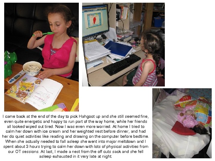 I came back at the end of the day to pick Hahgoot up and