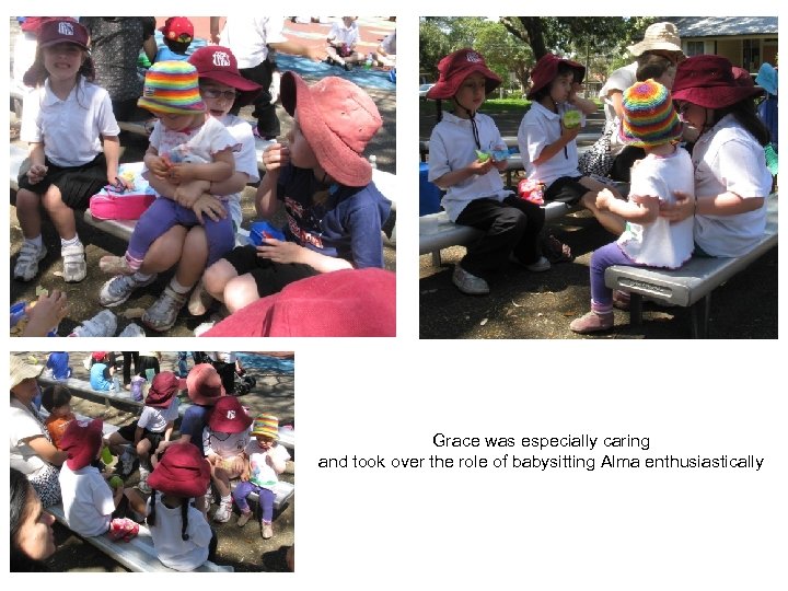 Grace was especially caring and took over the role of babysitting Alma enthusiastically 