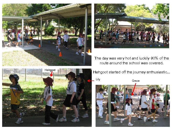 The day was very hot and luckily 90% of the route around the school