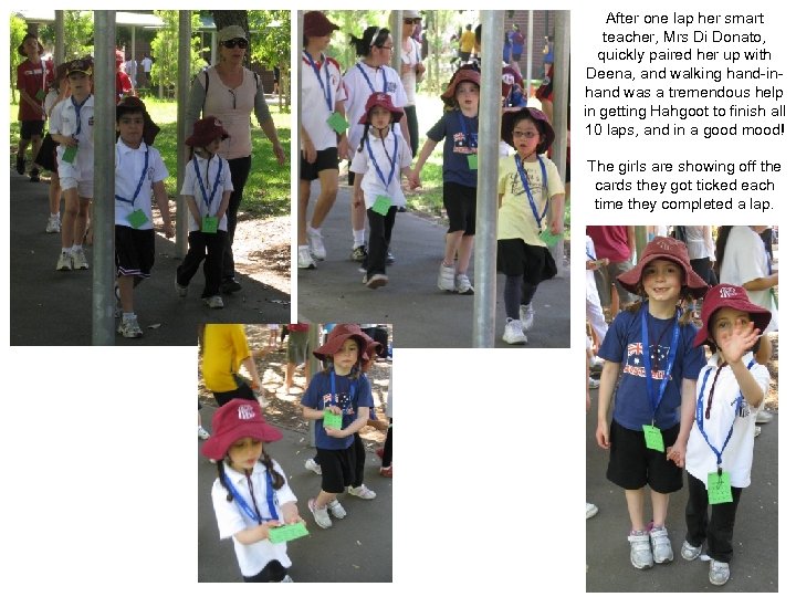 After one lap her smart teacher, Mrs Di Donato, quickly paired her up with