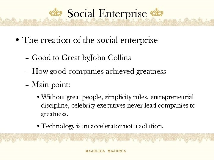 Social Enterprise • The creation of the social enterprise – Good to Great by.