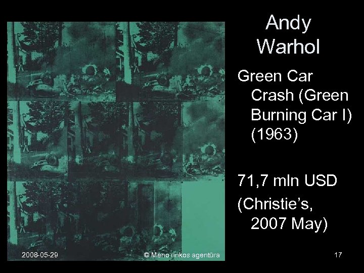 Andy Warhol Green Car Crash (Green Burning Car I) (1963) 71, 7 mln USD