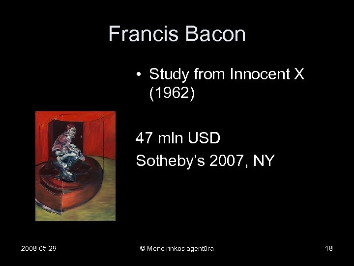 Francis Bacon • Study from Innocent X (1962) 47 mln USD Sotheby’s 2007, NY