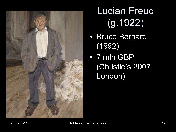 Lucian Freud (g. 1922) • Bruce Bernard (1992) • 7 mln GBP (Christie’s 2007,