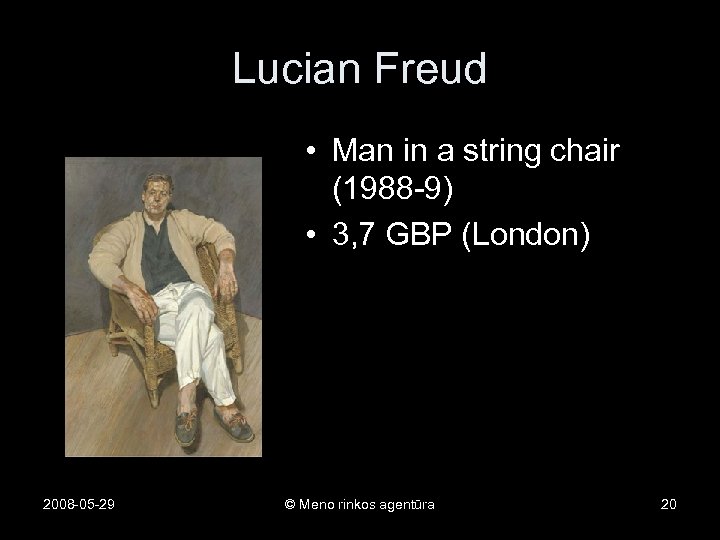 Lucian Freud • Man in a string chair (1988 -9) • 3, 7 GBP