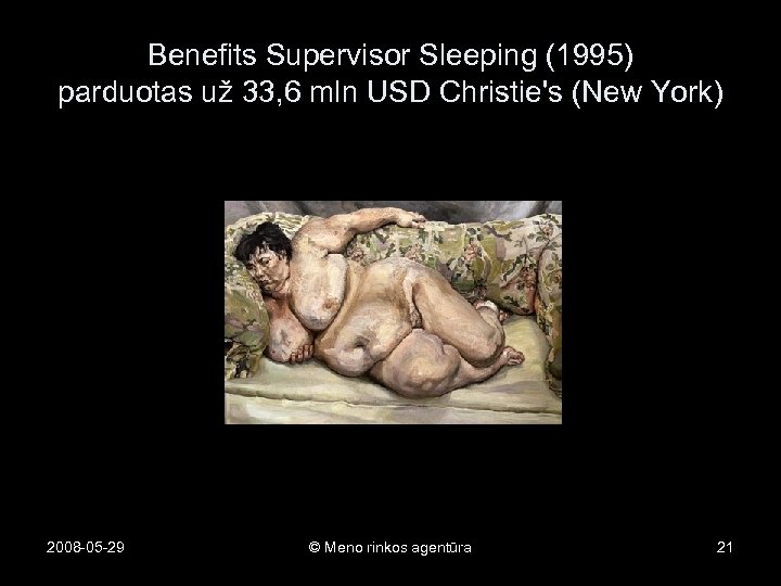 Benefits Supervisor Sleeping (1995) parduotas už 33, 6 mln USD Christie's (New York) 2008