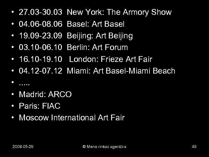  • • • 27. 03 -30. 03 New York: The Armory Show 04.