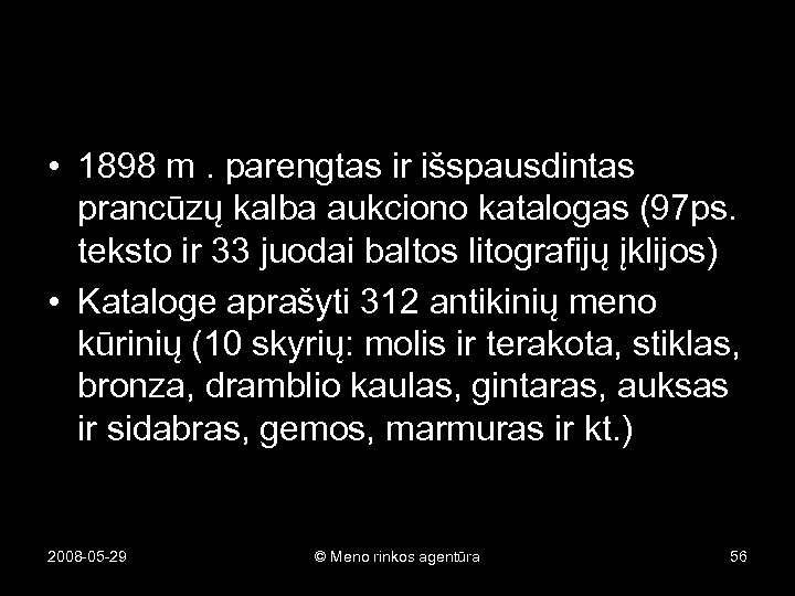  • 1898 m. parengtas ir išspausdintas prancūzų kalba aukciono katalogas (97 ps. teksto