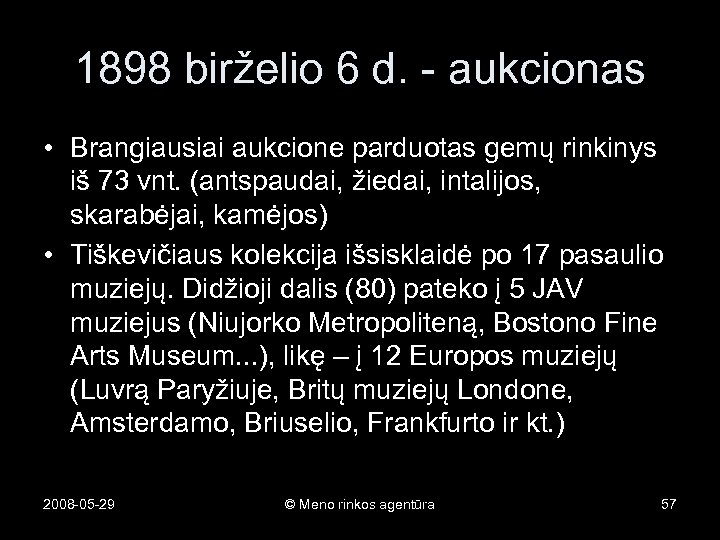 1898 birželio 6 d. - aukcionas • Brangiausiai aukcione parduotas gemų rinkinys iš 73