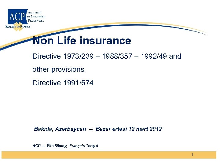 Non Life insurance Directive 1973/239 – 1988/357 – 1992/49 and other provisions Directive 1991/674