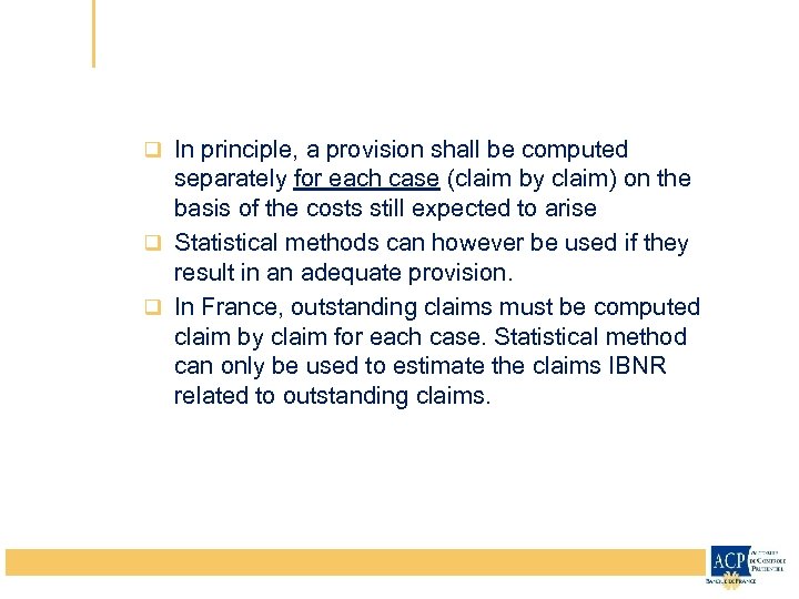 q In principle, a provision shall be computed separately for each case (claim by