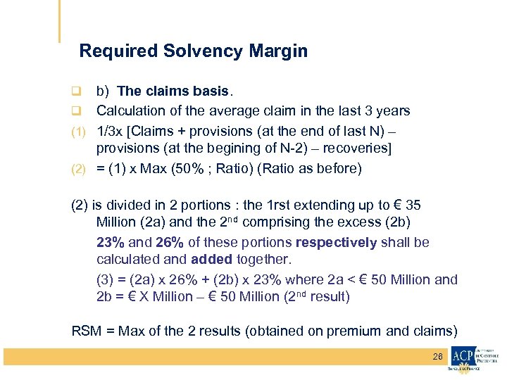 Required Solvency Margin b) The claims basis. q Calculation of the average claim in