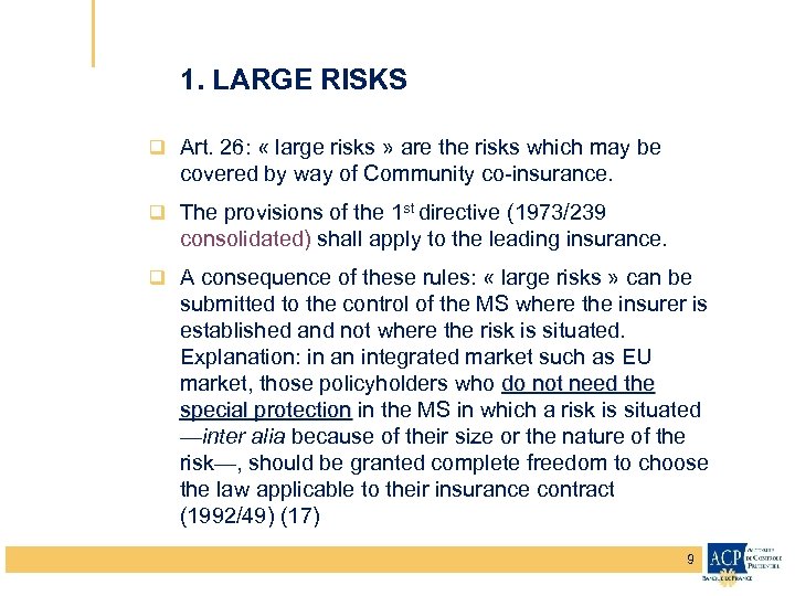 1. LARGE RISKS q Art. 26: « large risks » are the risks which