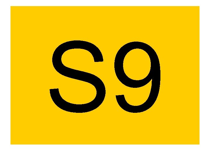 S 9 