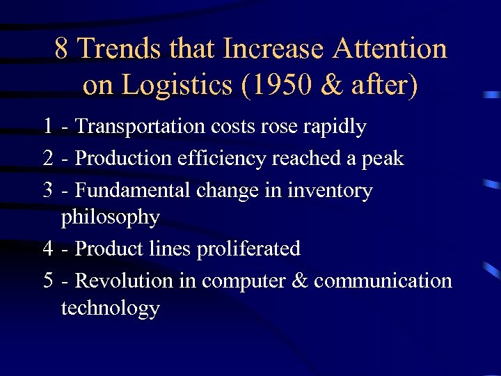8 Trends that Increase Attention on Logistics (1950 & after) 1 - Transportation costs