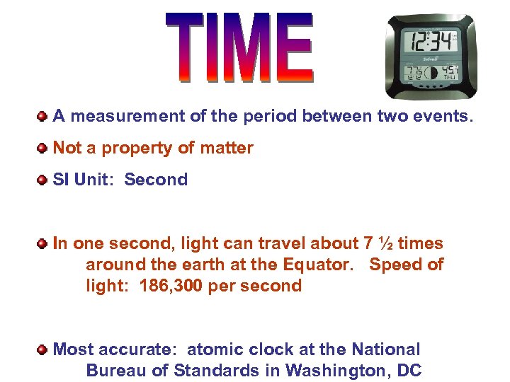 A measurement of the period between two events. Not a property of matter SI