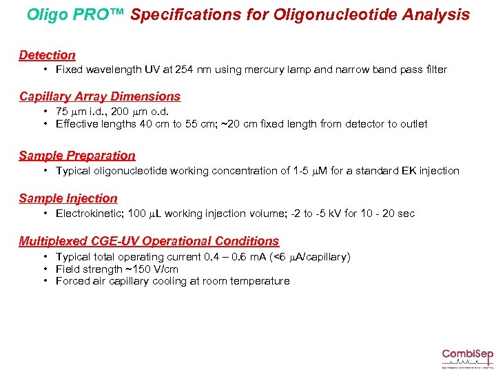 Oligo PRO™ Specifications for Oligonucleotide Analysis Detection • Fixed wavelength UV at 254 nm