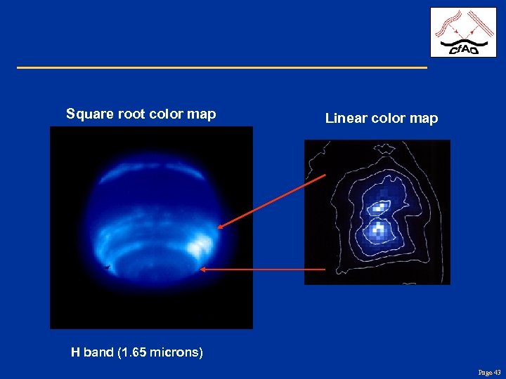Square root color map Linear color map H band (1. 65 microns) Page 43