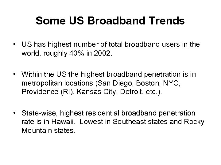 Some US Broadband Trends • US has highest number of total broadband users in