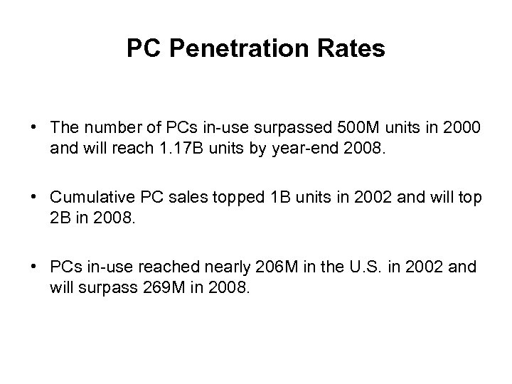 PC Penetration Rates • The number of PCs in-use surpassed 500 M units in