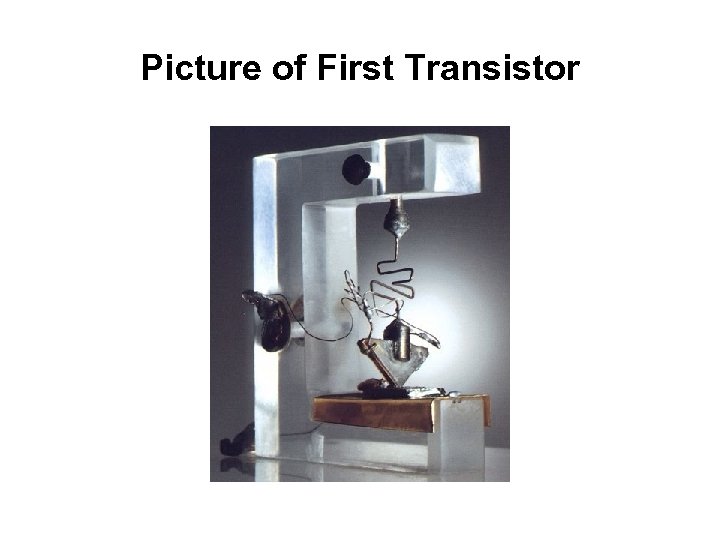 Picture of First Transistor 