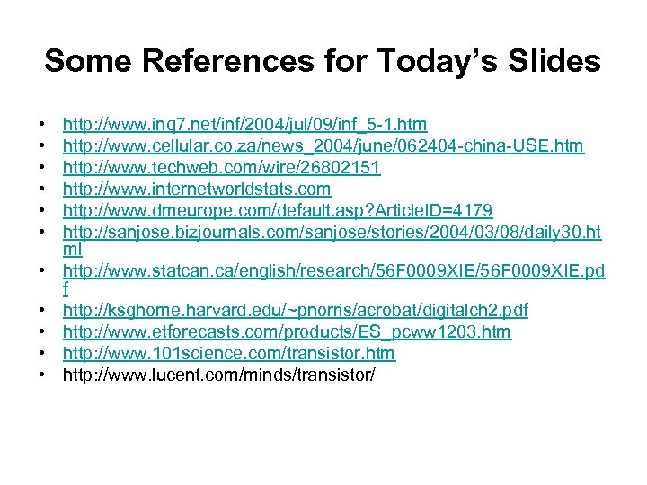 Some References for Today’s Slides • • • http: //www. inq 7. net/inf/2004/jul/09/inf_5 -1.