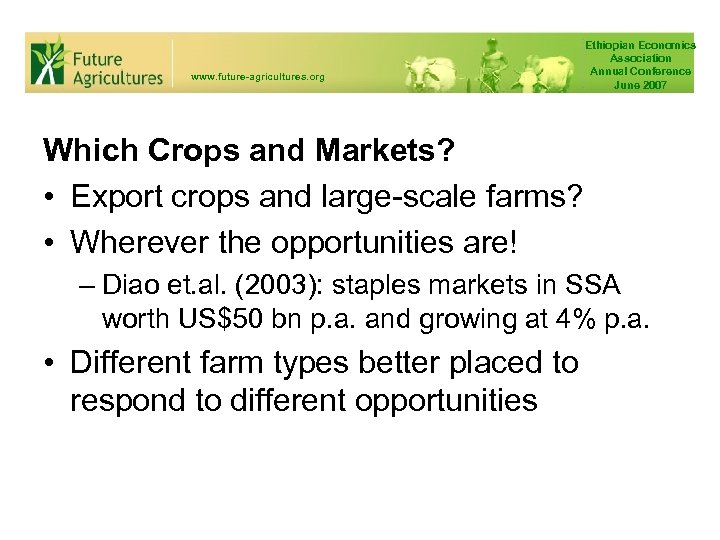 www. future-agricultures. org Ethiopian Economics Association Annual Conference June 2007 Which Crops and Markets?